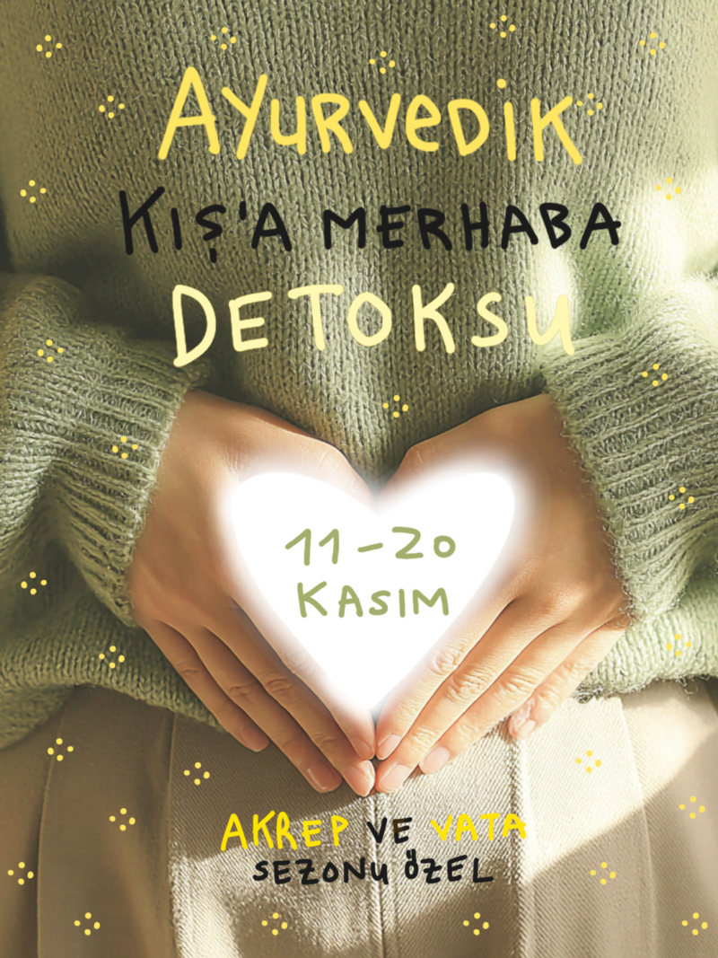 Ayurvedik Kış'a Merhaba Detoks Süreci 2025